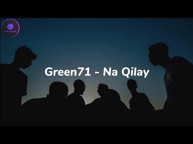 Green71 - Na Qilay (Lyrics Text)