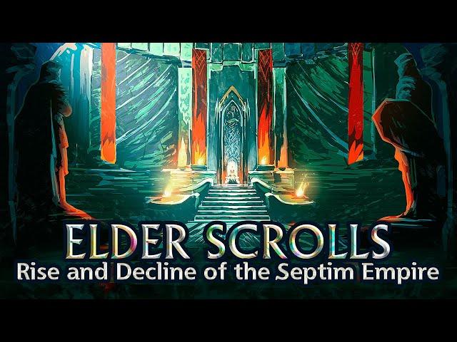 Elder Scrolls - History of the Septim Empire - Fantasy Lore DOCUMENTARY