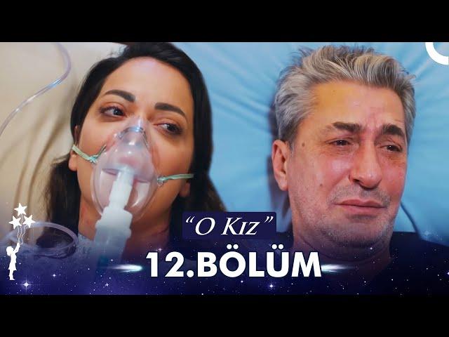 O Kız 12. Bölüm