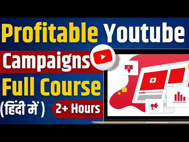 Complete Youtube Ads Course in 2 Hours | Youtube Ads Tutorial For Beginners