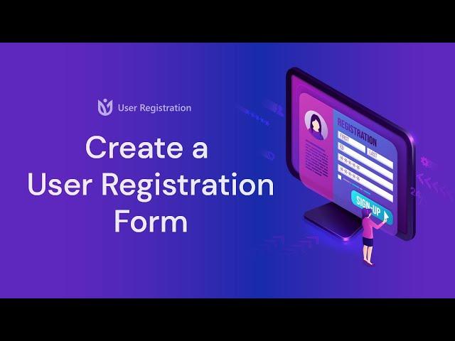 How to Create a User Registration Form?