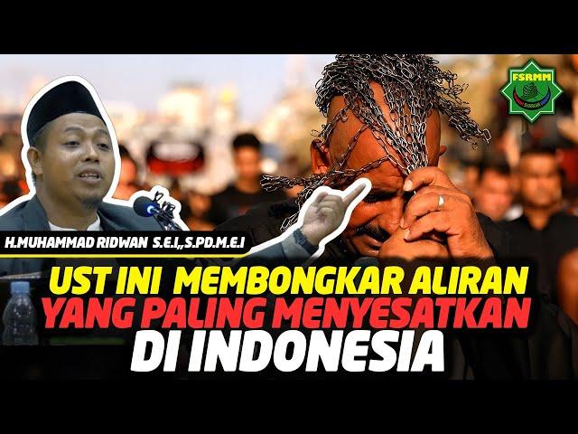 Ustadz Ini Membongkar Aliran Yang Paling Menyesatkan di Indonesia - Ust Muhammad Ridwan