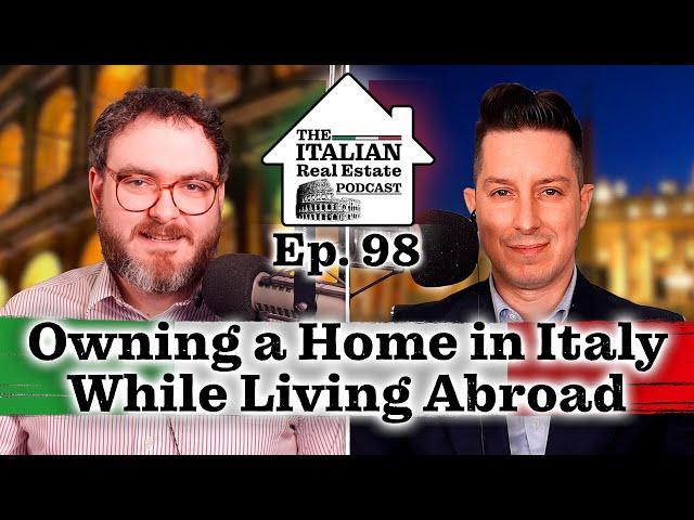 Owning a Home in Italy While Living Abroad