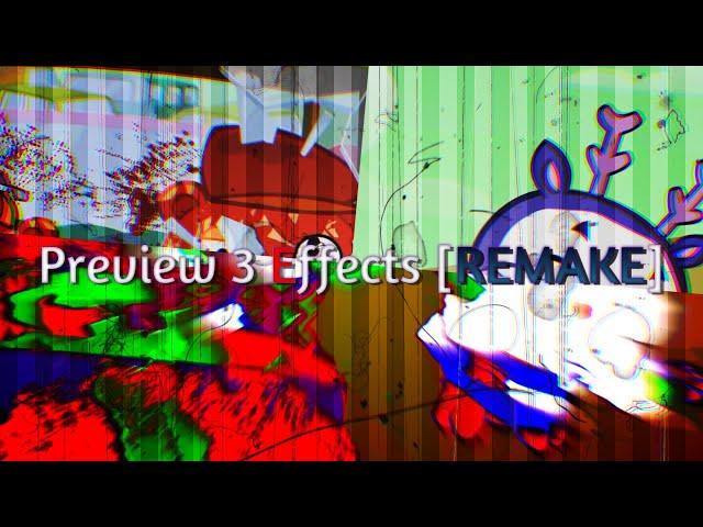 Preview 3 Effects [REMAKE]