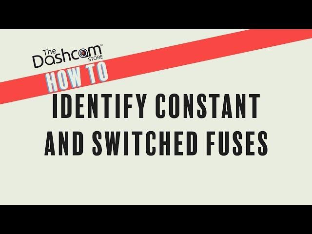 02 | How To Identify Constant and Switched Fuses | DIY Dashcam Installation by The Dashcam Store™