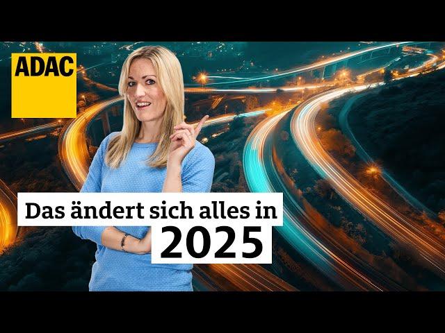 Die wichtigsten Änderungen 2025 | ADAC | Recht? Logisch!