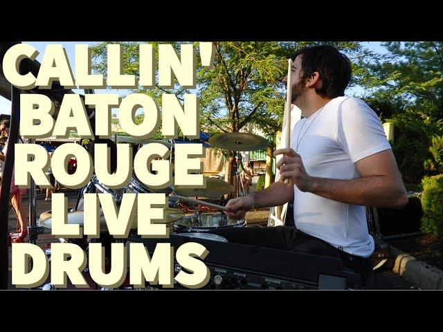 CALLIN' BATON ROUGE- LIVE DRUMS