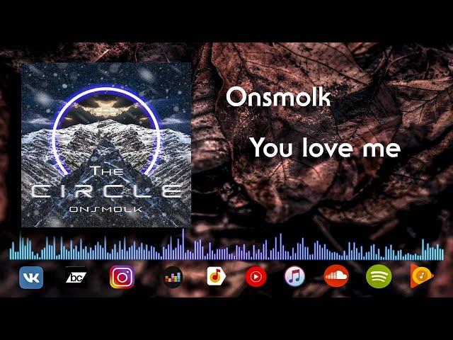 Onsmolk - You love me