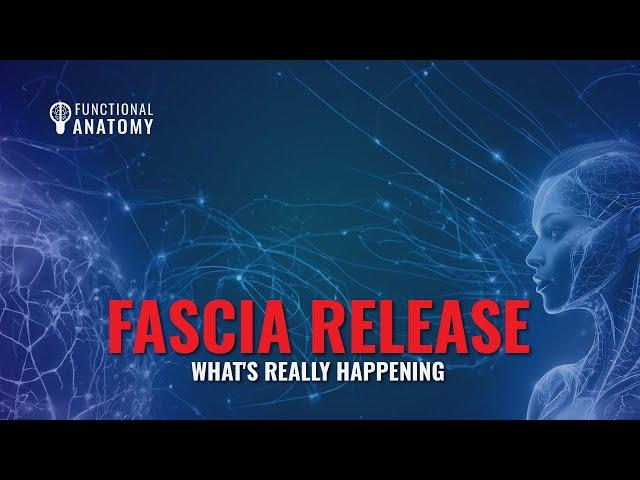 Fascial Release. What's really going on