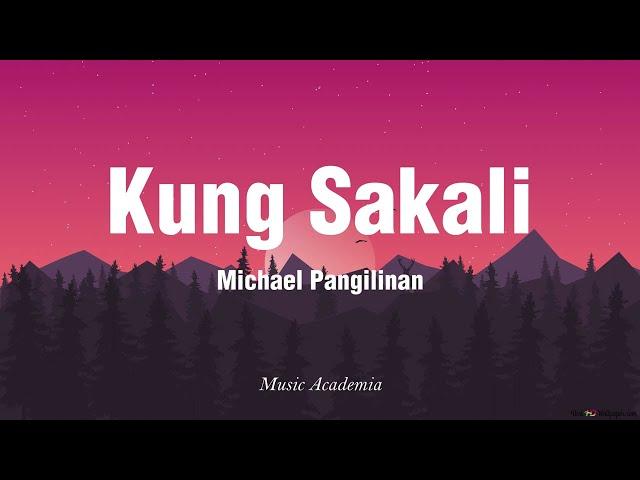 Michael Pangilinan - Kung Sakali (Lyrics)