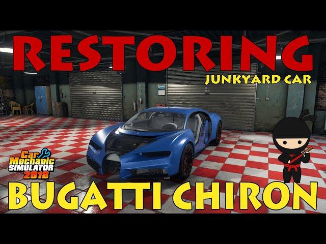 Car Mechanic Simulator 2018 - Restoring Bugatti Chiron