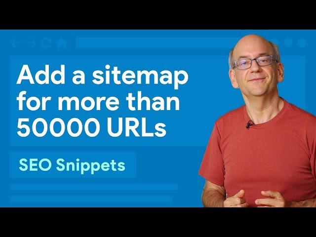 Add a sitemap for more than 50,000 URLs - SEO Snippets