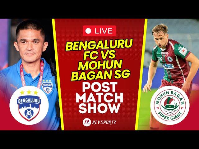 Bengaluru FC vs Mohun Bagan SG || Post Match Show