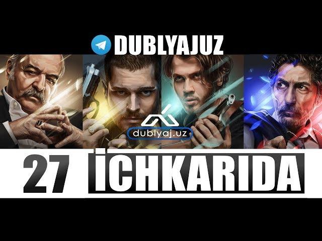 ICHKARIDA 27 QISM O'ZBEK TILIDA / ичкарида 27 кисм турк сериали узбек тилида dublyajuz dublyaj uz