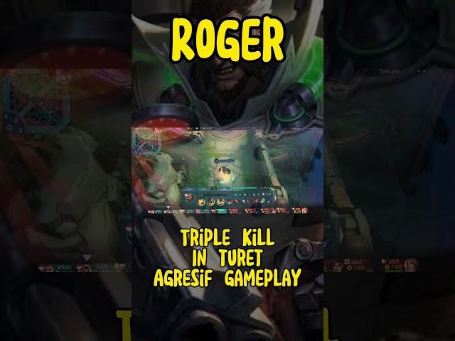 Roger, Agresif gameplay.. "Triple kill in turet"#mobilelegends #mlbb #topglobalroger #topglobalmlbb