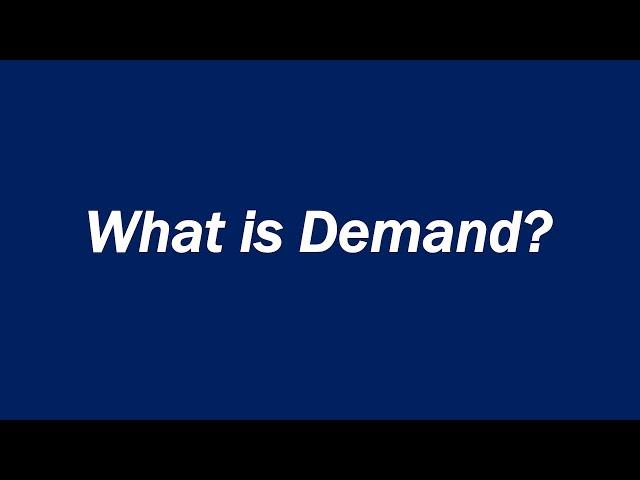 What is Demand?