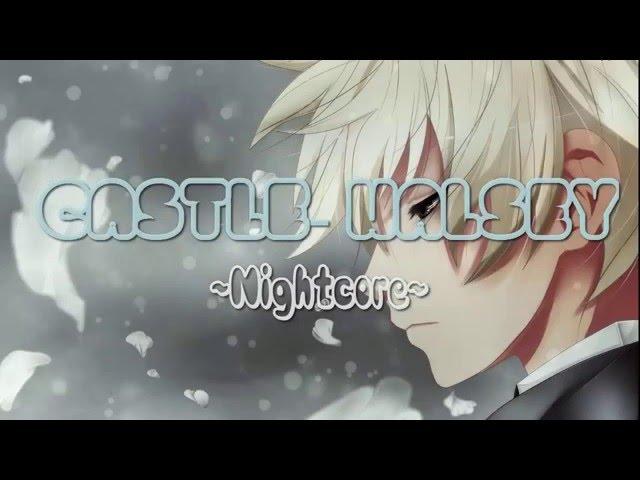 Castle~Nightcore~Halsey (With Lyrics)