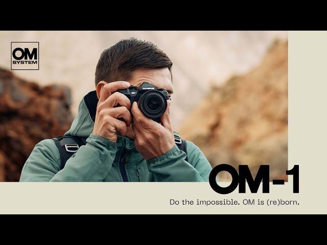 OM SYSTEM OM-1 | Do the impossible. OM is (re)born.