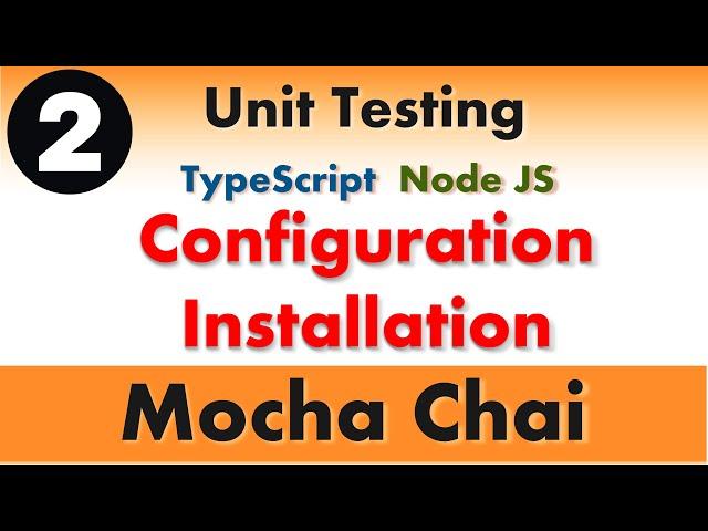 #2- Configuration and Installation  | Unit Testing | Mocha Chai in TypeScript Node