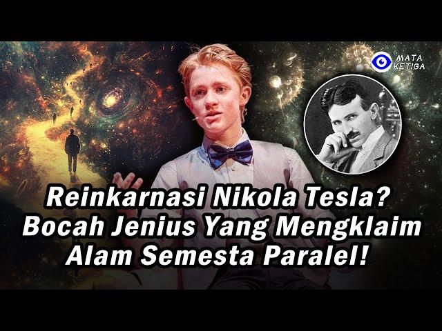 "Reinkarnasi Tesla?, Max Loughan: Bocah Jenius Mengklaim Alam Semesta Paralel, Menghilang Misterius”