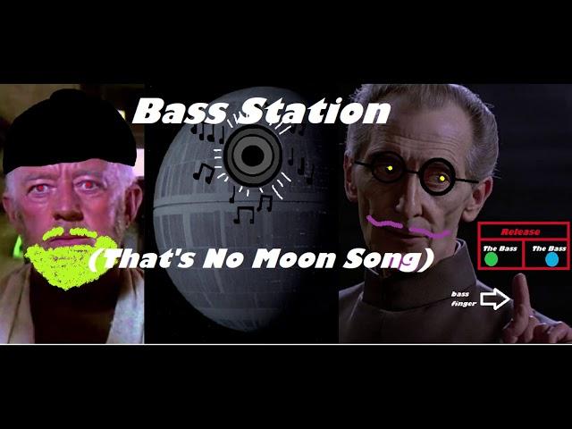 Bass Station (That's No Moon Song)