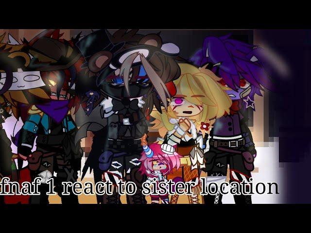 Fnaf 1 react to the sister location (GC x FNAF /FNAF books?)