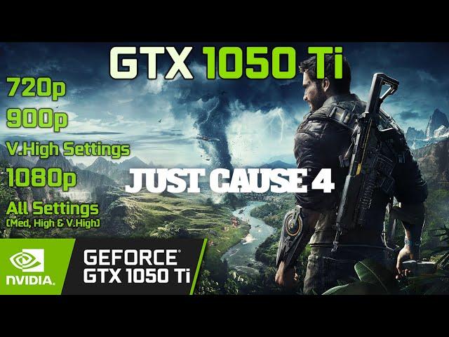 Just Cause 4 on GTX 1050 Ti + i5 7400 |1080p All Settings, 900p & 720p V.High Settings