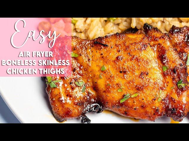 Easy Air Fryer Boneless Skinless Chicken Thighs Recipe | Munchy Goddess