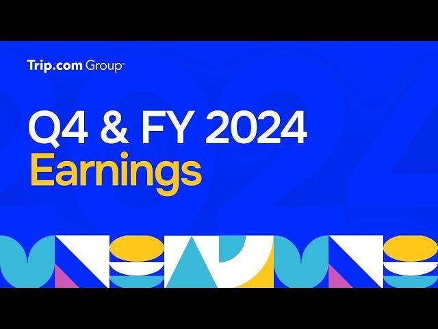 Trip.com Group 2024 Q4 & Full-Year Earnings