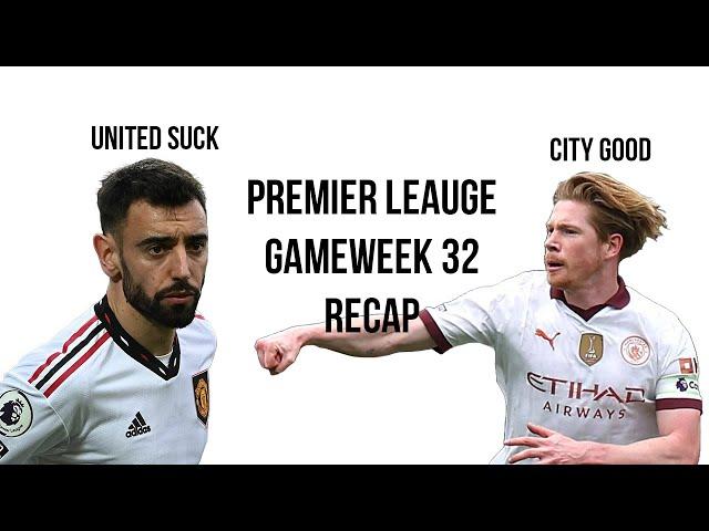 Premier League Matchweek 32 in a nutshell