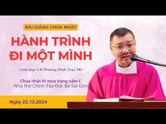 Hành trình đi một mình - Lm GB Phương Đình Toại, MI | CN IV MV năm C