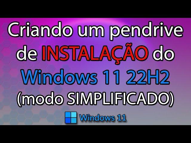 Como criar um pendrive de instalação do Windows 11 22H2 usando a ferramenta da Microsoft