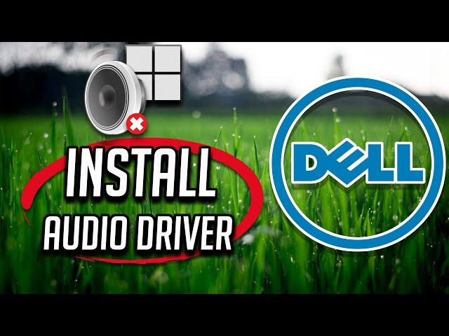 How to Install Dell Laptop Audio/Sound Driver On Windows 11 and Windows 10