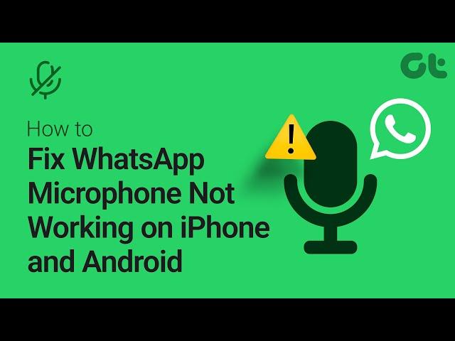 How To Fix WhatsApp Microphone Not Working On iPhone and Android