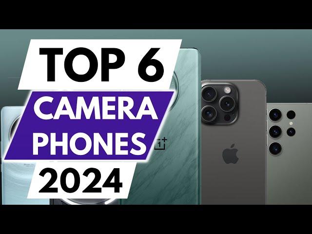 Top 6 Best Camera Phones In 2024