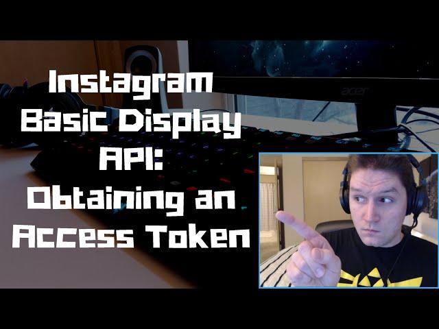 Instagram Basic Display API: Obtaining an Access Token