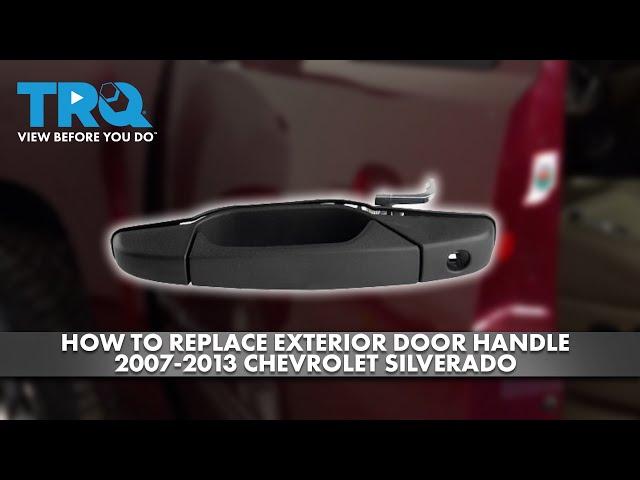 How to Replace Exterior Door Handle 2007-2013 Chevrolet Silverado