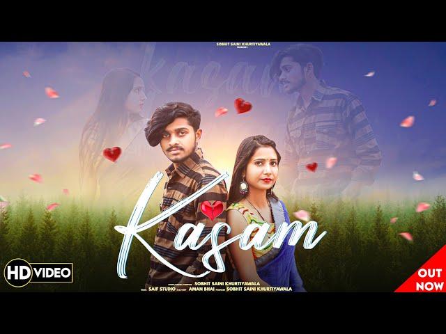 KASAM: कसम:(Official Video)ll Sobhit Saini Khurtiyawala : Anamika Sharma: New haryanvi Song 2023