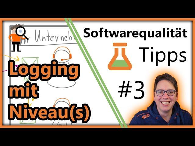 Logging mit Niveau(s) durch Log Levels - Softwarequalität Tipp #3