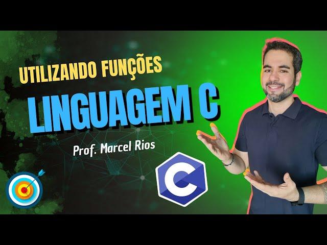 Aula 6 - Utilizando Funções em C