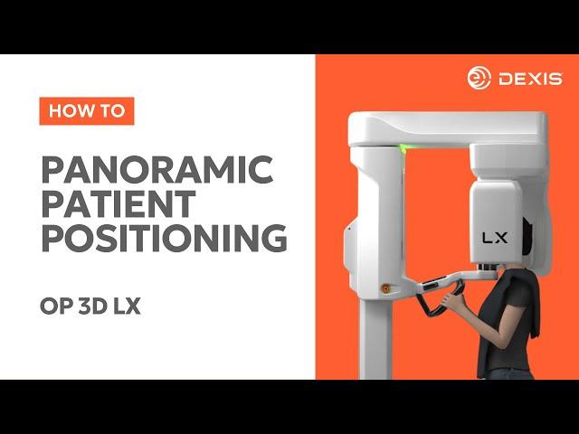 DEXIS ORTHOPANTOMOGRAPH™ OP 3D LX - Panoramic Patient Positioning