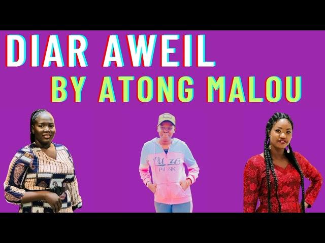 Diar Aweil By Atong Malou aka Aweilian Queen  (Official Audio) South Sudan music  2023.