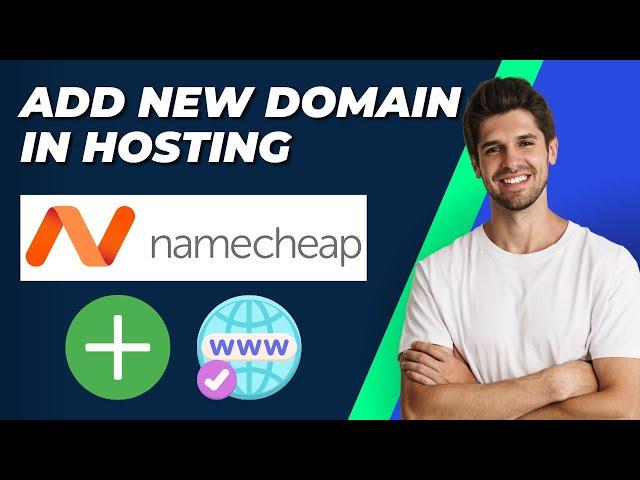 How To Add New Domain In Namecheap Hosting | Step-by-Step Guide