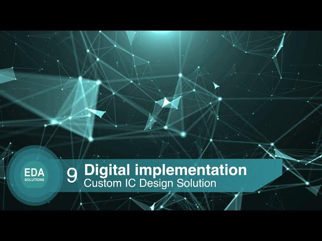 #9 Digital Implementation - Custom IC Design Solution from SiemensEDA