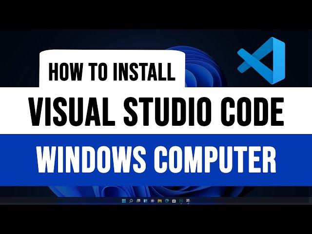 How to Install Visual Studio Code in Windows Computer