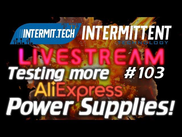 Intermit.Tech #103b - Testing more cheap Aliexpress power supplies!