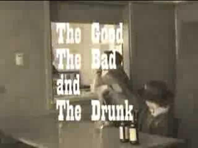 "The Good, the Bad and the Drunk" Short Film