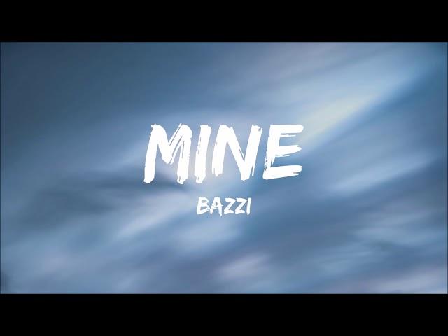 Bazzi - Mine (Best Clean Version) HD