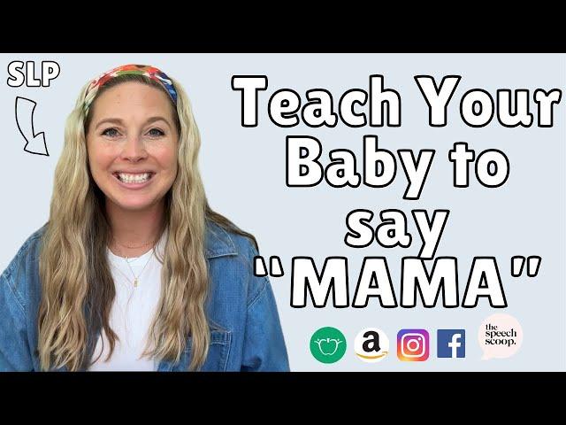 HOW TO TEACH YOUR CHILD TO SAY MAMA: At Home Speech Therapy Tips for Parents (The Speech Scoop)