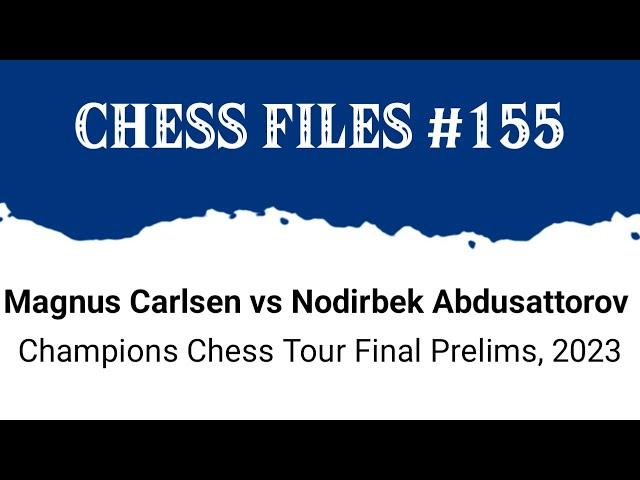 Magnus Carlsen vs Nodirbek Abdusattorov • Champions Chess Tour Final Prelims, 2023